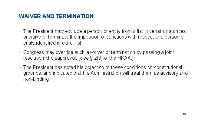 WAIVER AND TERMINATION • The President may exclude a person or entity from a