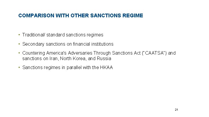 COMPARISON WITH OTHER SANCTIONS REGIME • Traditional/ standard sanctions regimes • Secondary sanctions on