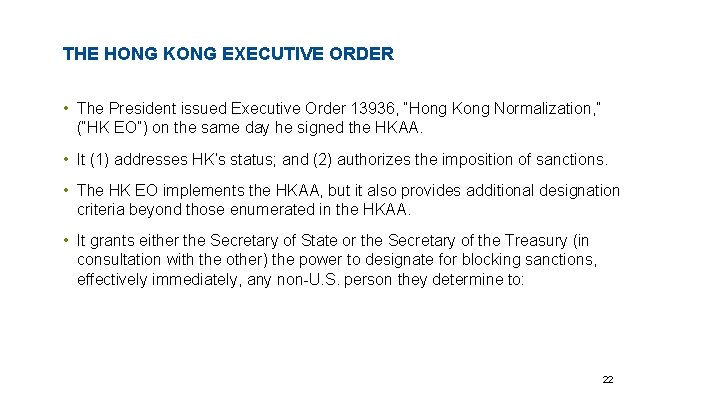 THE HONG KONG EXECUTIVE ORDER • The President issued Executive Order 13936, “Hong Kong