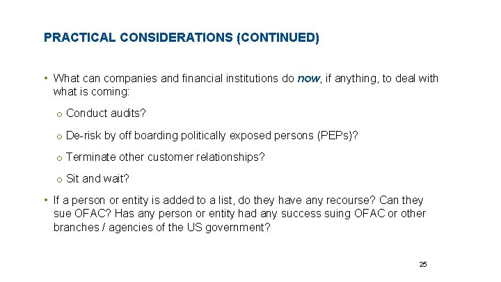 PRACTICAL CONSIDERATIONS (CONTINUED) • What can companies and financial institutions do now, if anything,