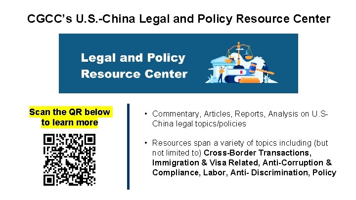 CGCC’s U. S. -China Legal and Policy Resource Center Scan the QR below to
