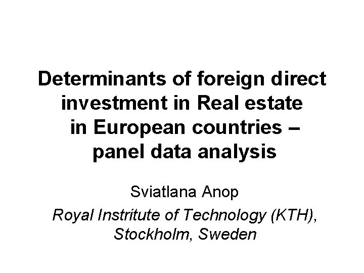 Determinants of foreign direct investment in Real estate in European countries – panel data
