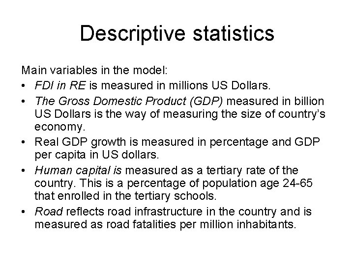 Descriptive statistics Main variables in the model: • FDI in RE is measured in