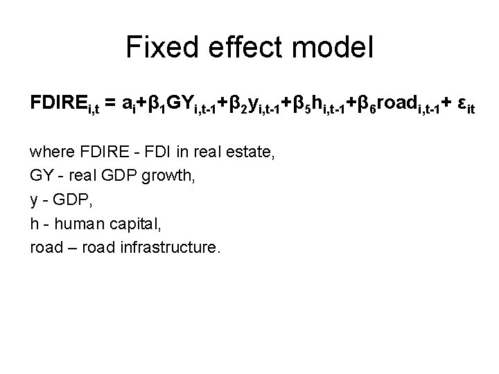 Fixed effect model FDIREi, t = ai+β 1 GYi, t-1+β 2 yi, t-1+β 5