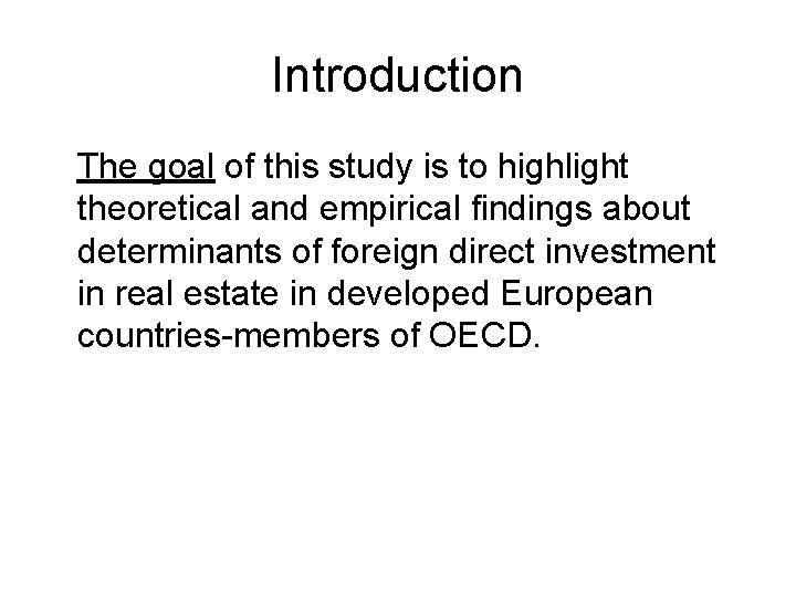 Introduction The goal of this study is to highlight theoretical and empirical findings about