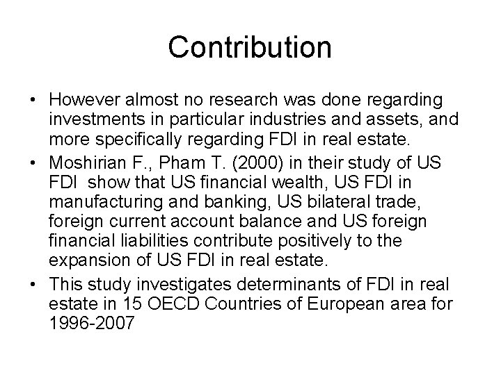 Contribution • However almost no research was done regarding investments in particular industries and