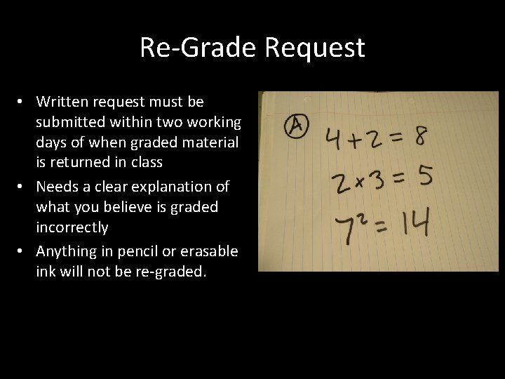 Re-Grade Request • Written request must be submitted within two working days of when
