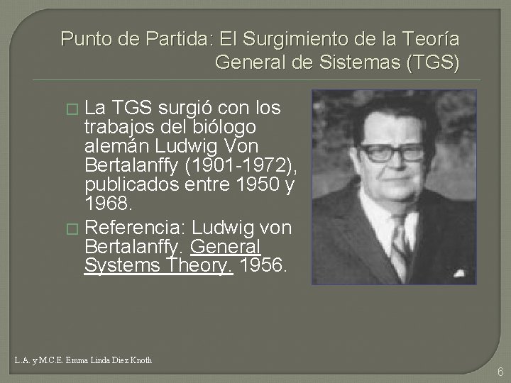 Punto de Partida: El Surgimiento de la Teoría General de Sistemas (TGS) La TGS