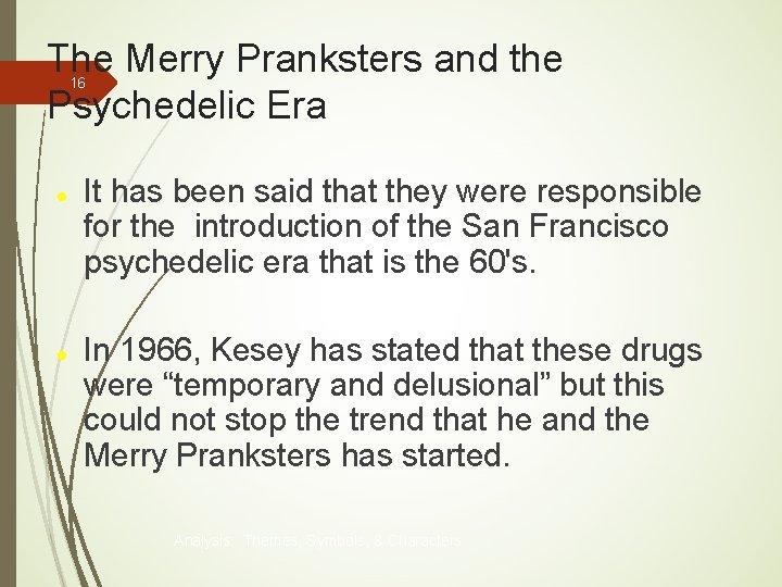The Merry Pranksters and the Psychedelic Era 16 It has been said that they The Merry Pranksters and the Psychedelic Era 16 It has been said that they