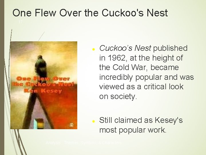 One Flew Over the Cuckoo's Nest 17 Cuckoo’s Nest published in 1962, at the One Flew Over the Cuckoo's Nest 17 Cuckoo’s Nest published in 1962, at the