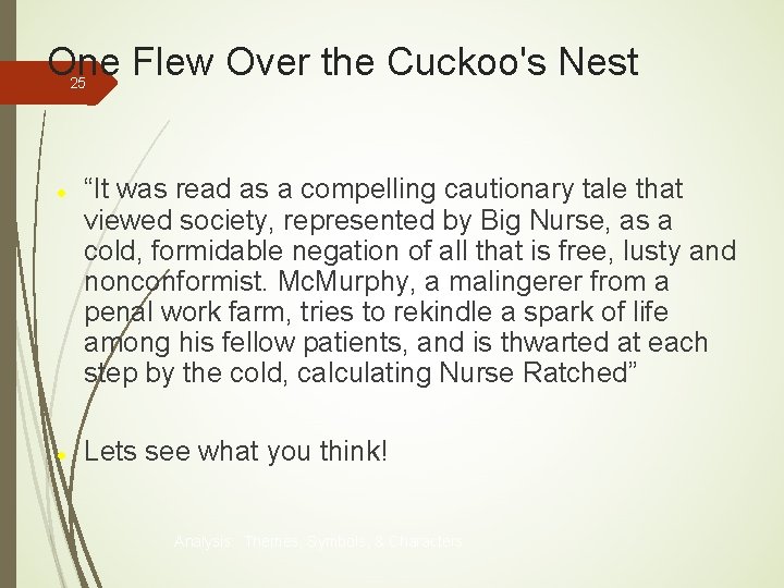 One Flew Over the Cuckoo's Nest 25 “It was read as a compelling cautionary One Flew Over the Cuckoo's Nest 25 “It was read as a compelling cautionary