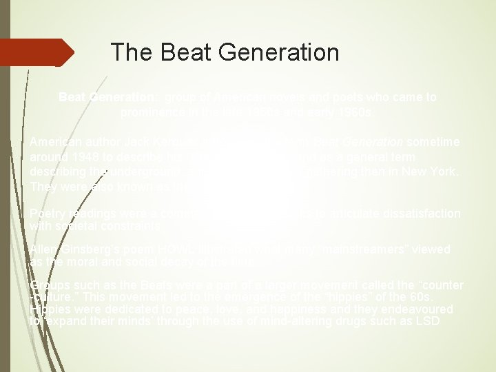 The Beat Generation: group of American novels and poets who came to prominence in The Beat Generation: group of American novels and poets who came to prominence in