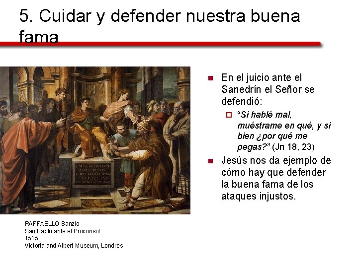 5. Cuidar y defender nuestra buena fama n En el juicio ante el Sanedrín