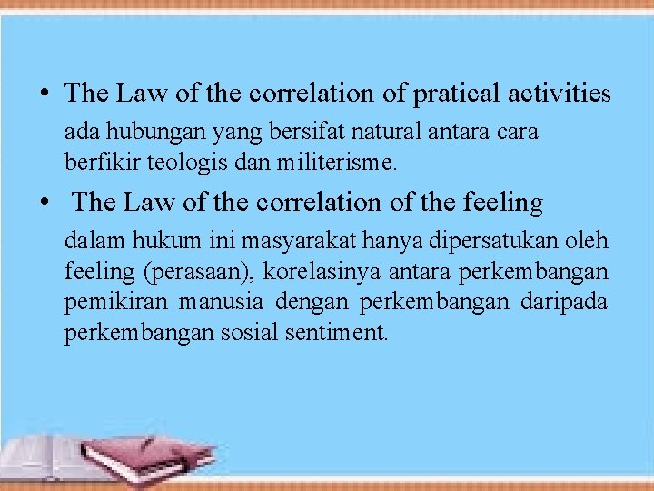  • The Law of the correlation of pratical activities ada hubungan yang bersifat