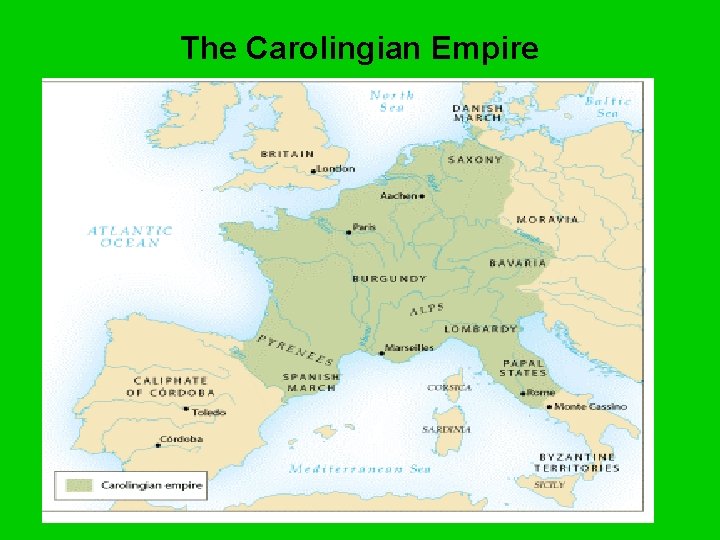 The Carolingian Empire The Carolingian Empire