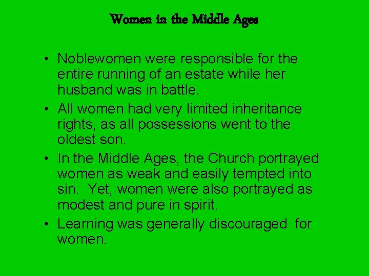 Women in the Middle Ages • Noblewomen were responsible for the entire running of Women in the Middle Ages • Noblewomen were responsible for the entire running of