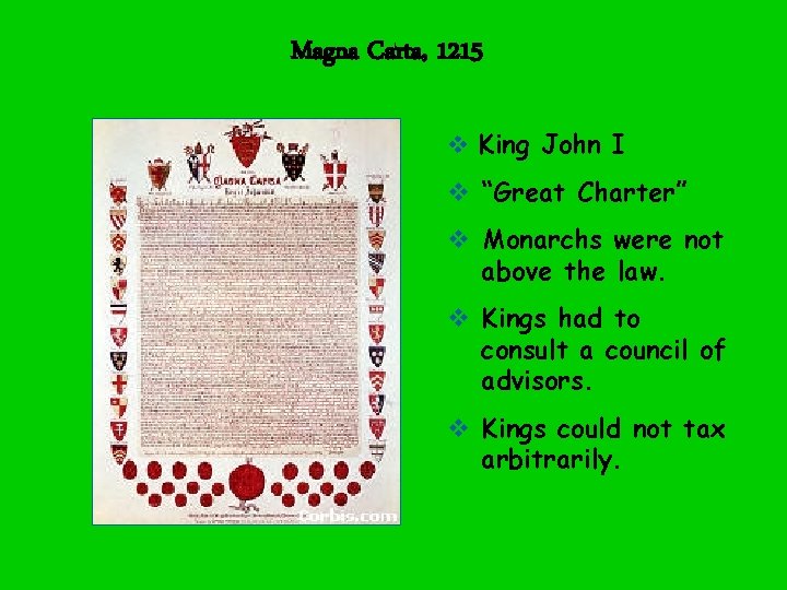 Magna Carta, 1215 v King John I v “Great Charter” v Monarchs were not