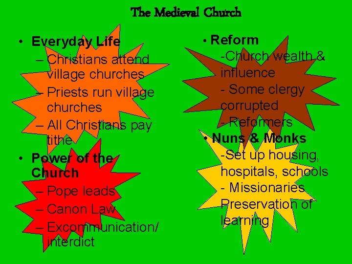 The Medieval Church • Everyday Life – Christians attend village churches – Priests run