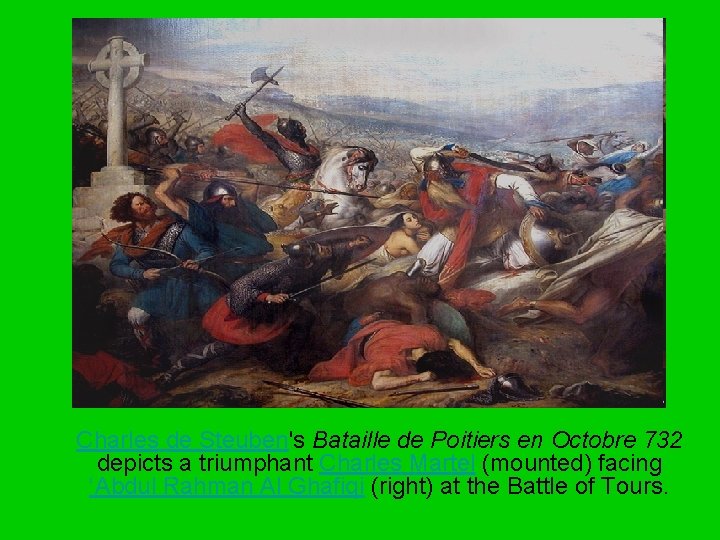 Charles de Steuben's Bataille de Poitiers en Octobre 732 depicts a triumphant Charles Martel