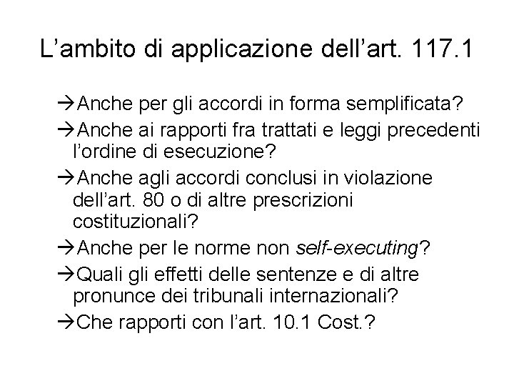 L’ambito di applicazione dell’art. 117. 1 Anche per gli accordi in forma semplificata? Anche