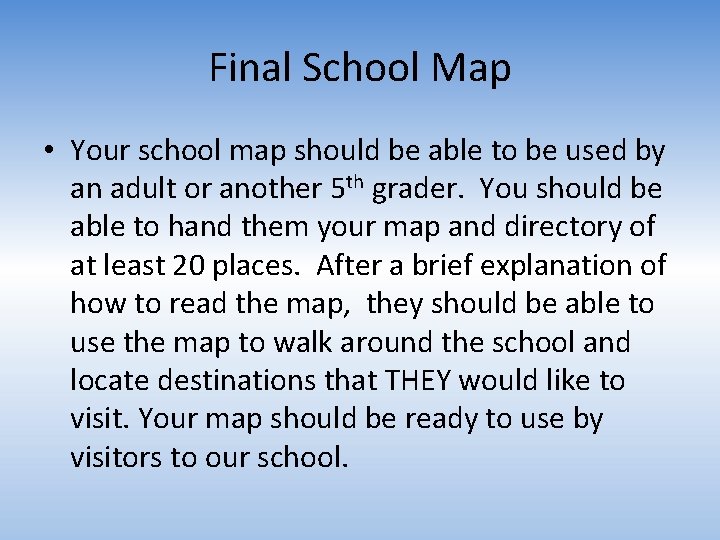 Final School Map • Your school map should be able to be used by