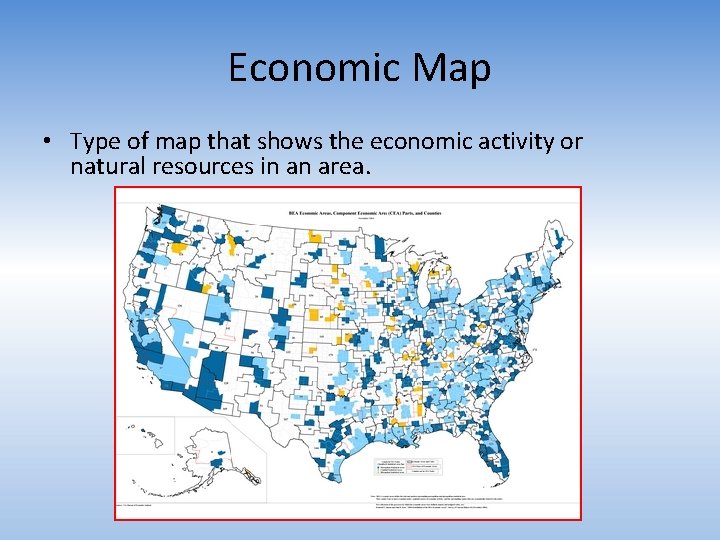 Economic Map • Type of map that shows the economic activity or natural resources