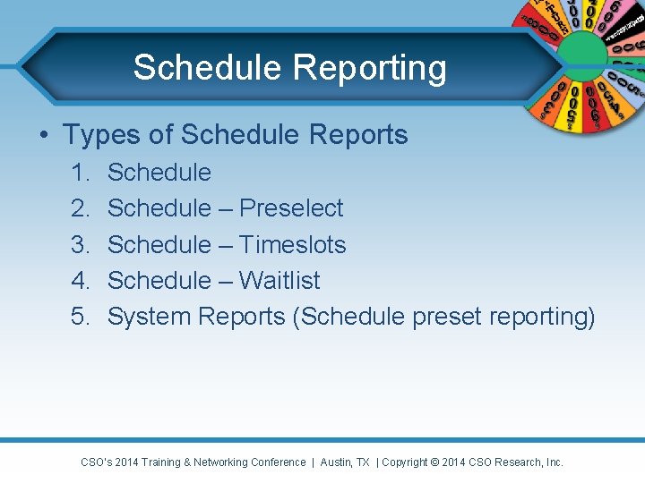 Schedule Reporting • Types of Schedule Reports 1. 2. 3. 4. 5. Schedule – Schedule Reporting • Types of Schedule Reports 1. 2. 3. 4. 5. Schedule –