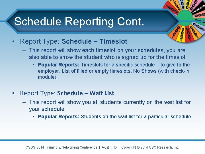 Schedule Reporting Cont. • Report Type: Schedule – Timeslot – This report will show Schedule Reporting Cont. • Report Type: Schedule – Timeslot – This report will show