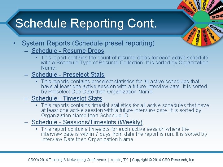 Schedule Reporting Cont. • System Reports (Schedule preset reporting) – Schedule - Resume Drops Schedule Reporting Cont. • System Reports (Schedule preset reporting) – Schedule - Resume Drops