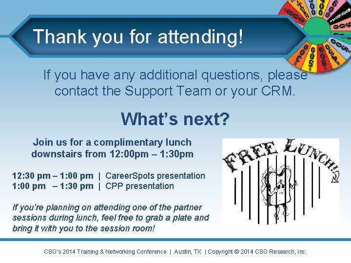 Thank you for attending! If you have any additional questions, please contact the Support Thank you for attending! If you have any additional questions, please contact the Support
