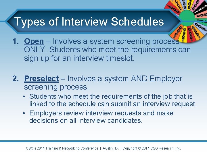 Types of Interview Schedules 1. Open – Involves a system screening process ONLY. Students Types of Interview Schedules 1. Open – Involves a system screening process ONLY. Students
