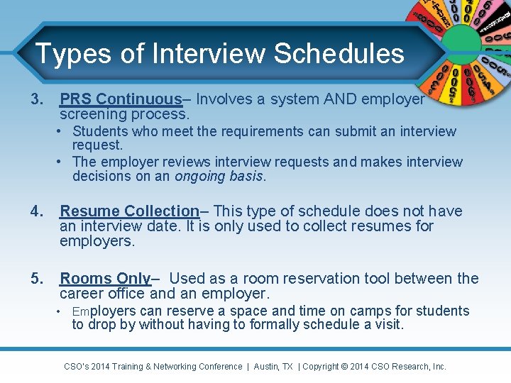 Types of Interview Schedules 3. PRS Continuous– Involves a system AND employer screening process. Types of Interview Schedules 3. PRS Continuous– Involves a system AND employer screening process.