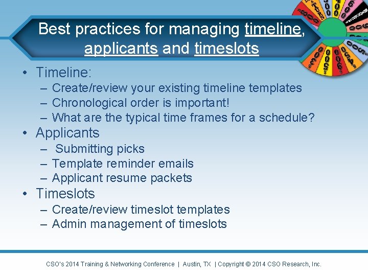 Best practices for managing timeline, applicants and timeslots • Timeline: – Create/review your existing Best practices for managing timeline, applicants and timeslots • Timeline: – Create/review your existing