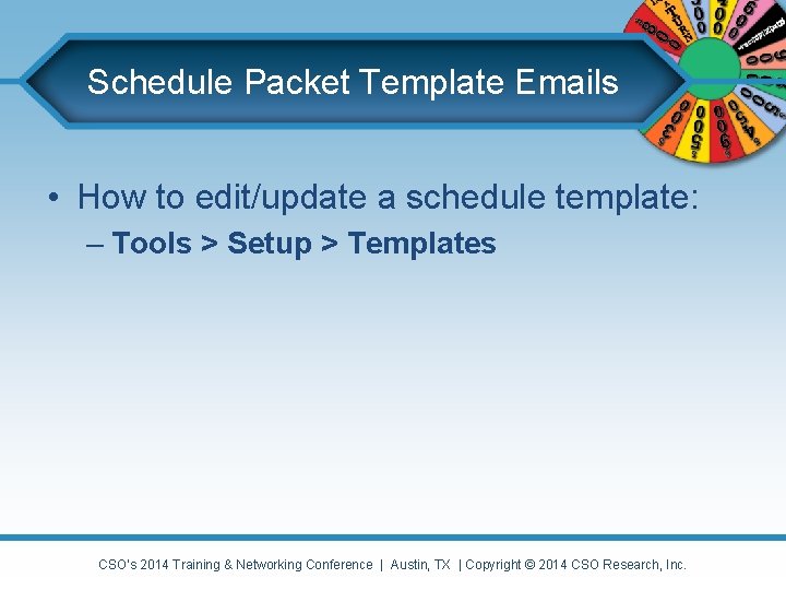 Schedule Packet Template Emails • How to edit/update a schedule template: – Tools > Schedule Packet Template Emails • How to edit/update a schedule template: – Tools >