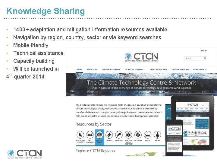 Knowledge Sharing • 1400+ adaptation and mitigation information resources available • Navigation by region,