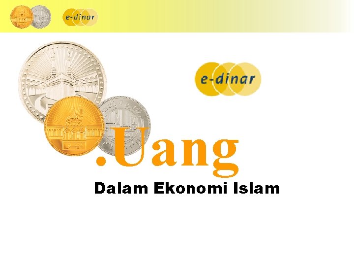 . Uang Dalam Ekonomi Islam 