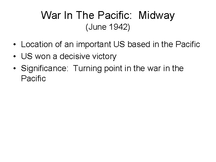 War In The Pacific: Midway (June 1942) • Location of an important US based