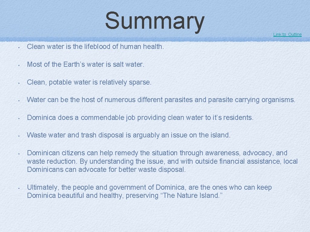 Summary Link to Outline • Clean water is the lifeblood of human health. •