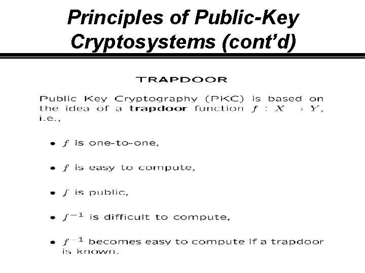 Principles of Public-Key Cryptosystems (cont’d) 