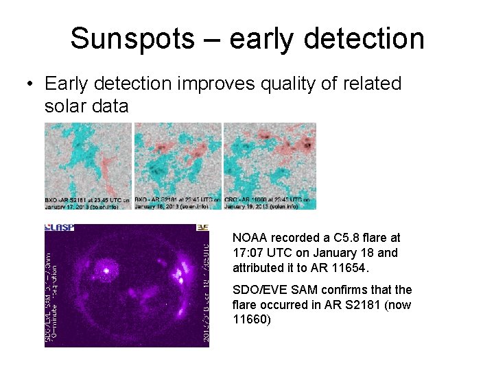 Sunspots – early detection • Early detection improves quality of related solar data NOAA