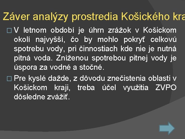 Záver analýzy prostredia Košického kra � V letnom období je úhrn zrážok v Košickom