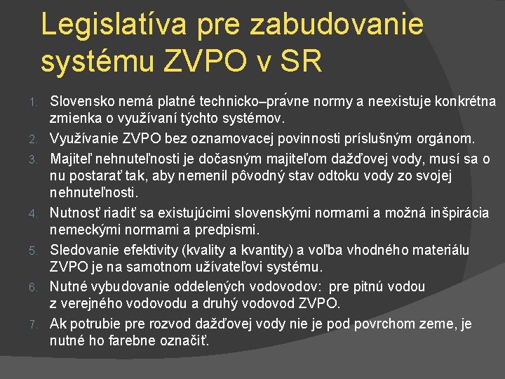 Legislatíva pre zabudovanie systému ZVPO v SR 1. 2. 3. 4. 5. 6. 7.