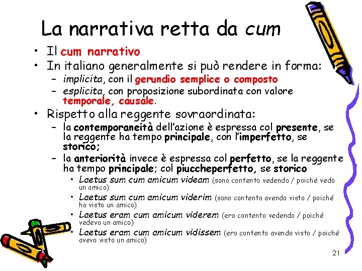La narrativa retta da cum • Il cum narrativo • In italiano generalmente si