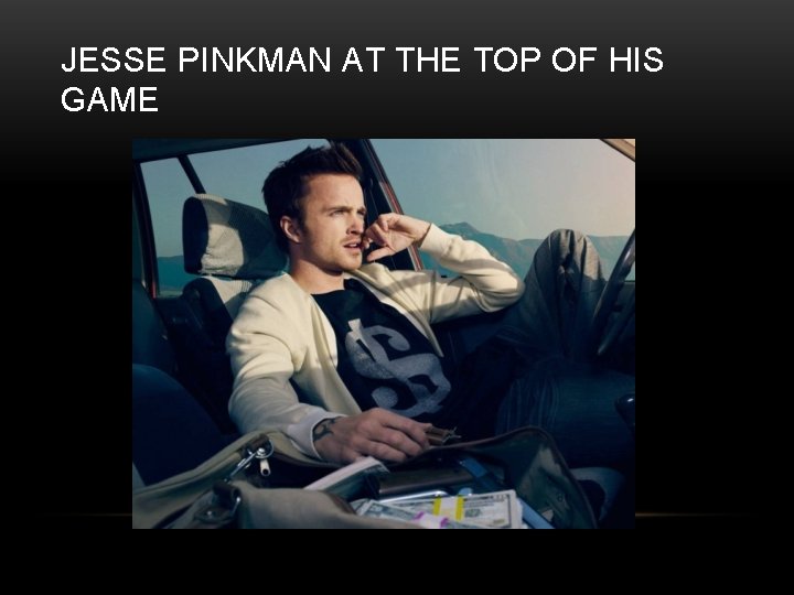 JESSE PINKMAN AT THE TOP OF HIS GAME 