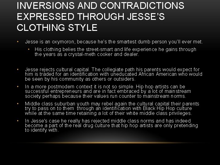 INVERSIONS AND CONTRADICTIONS EXPRESSED THROUGH JESSE’S CLOTHING STYLE • Jesse is an oxymoron, because