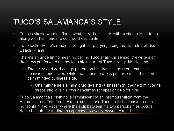 TUCO’S SALAMANCA’S STYLE • Tuco is shown wearing flamboyant silky dress shirts with exotic