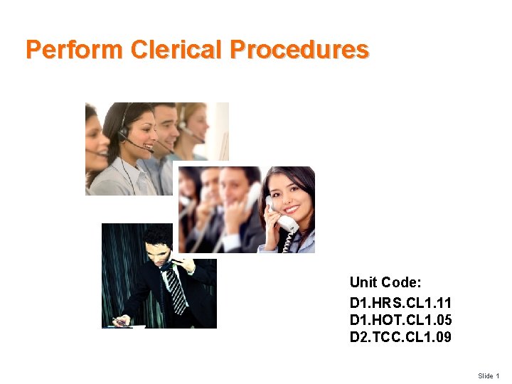 Perform Clerical Procedures Unit Code: D 1. HRS. CL 1. 11 D 1. HOT.