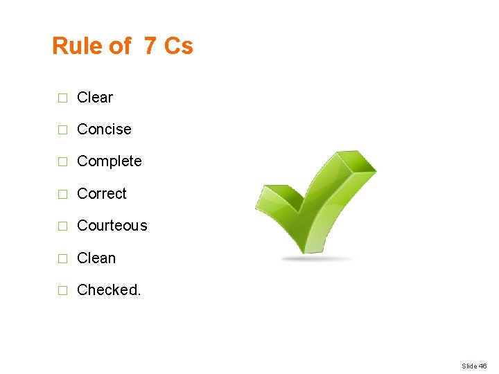 Rule of 7 Cs � Clear � Concise � Complete � Correct � Courteous