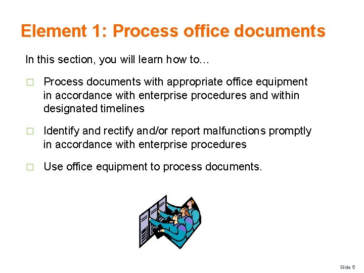 Element 1: Process office documents In this section, you will learn how to… �