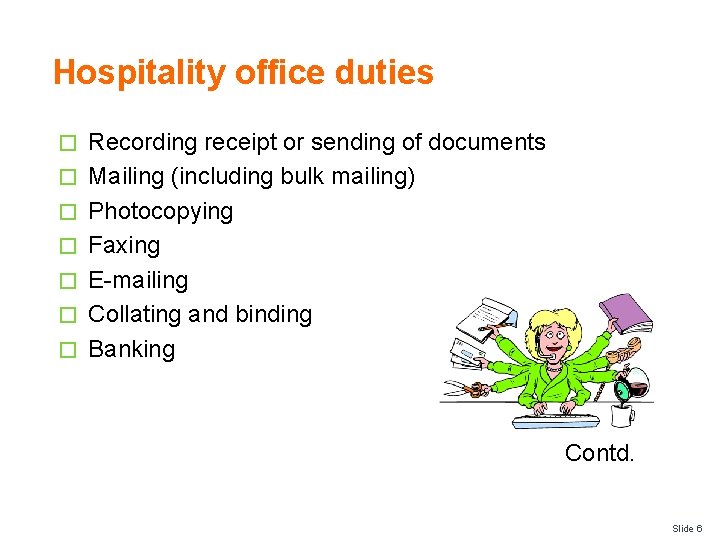 Hospitality office duties � � � � Recording receipt or sending of documents Mailing